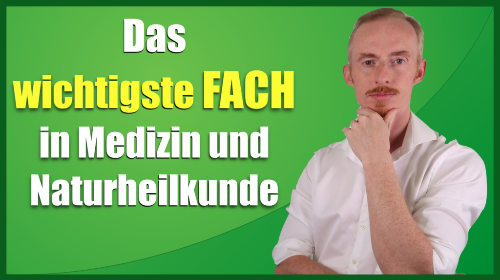 Das wichtigste Fach in Medizin und Naturheilkunde