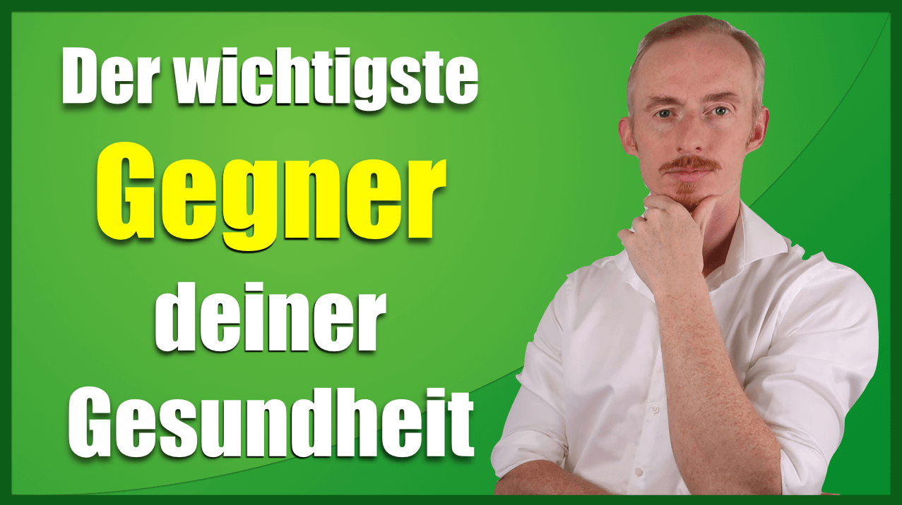Der wichtigste Gegner deiner Gesundheit