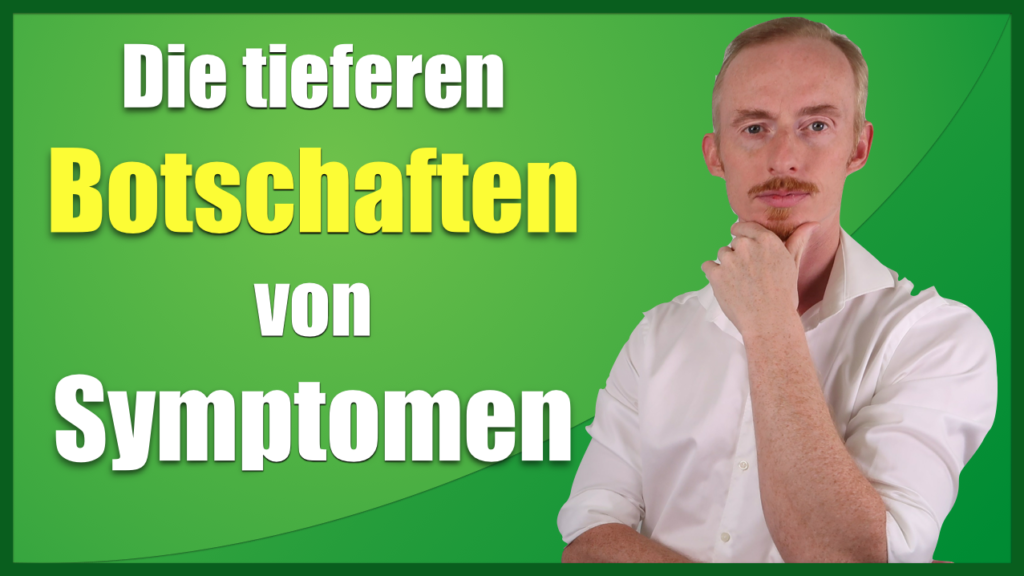 Die tieferen Botschaften von Symptomen