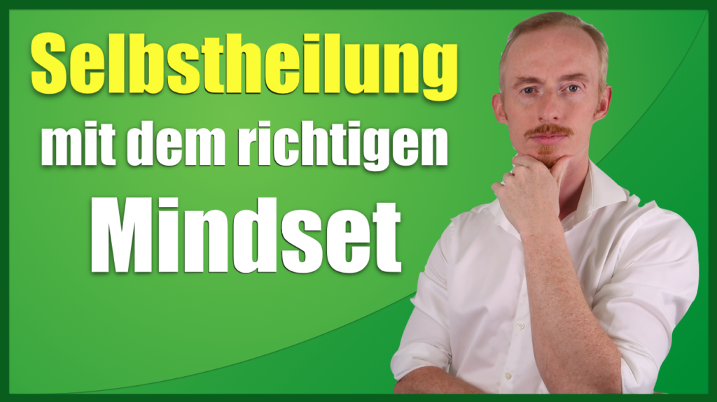 Selbstheilung mit dem richtigen Mindset