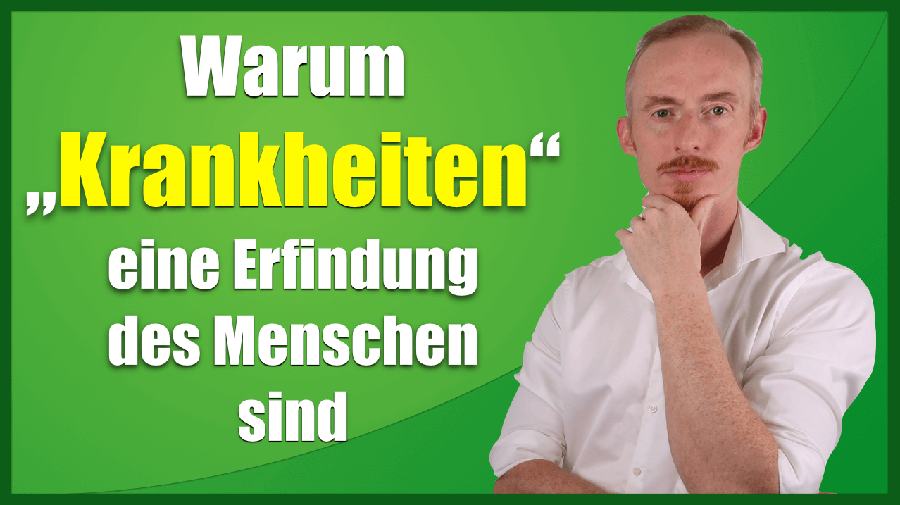 Warum Krankheiten eine Erfindung des Menschen sind
