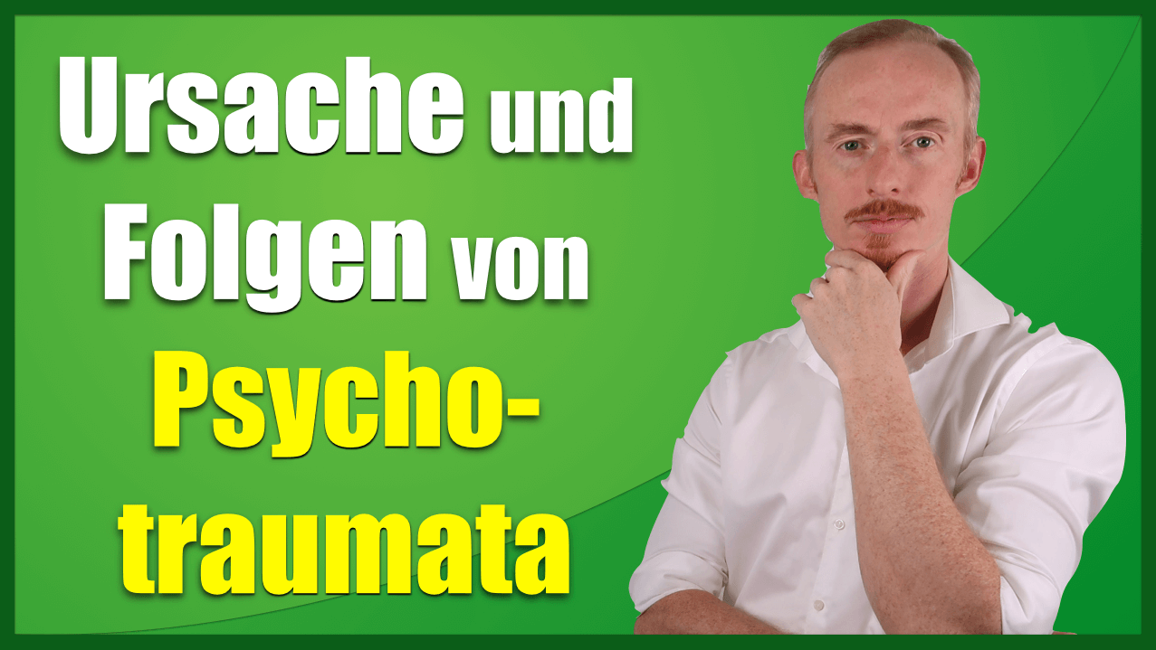 Ursache und Folgen von Psychotraumata