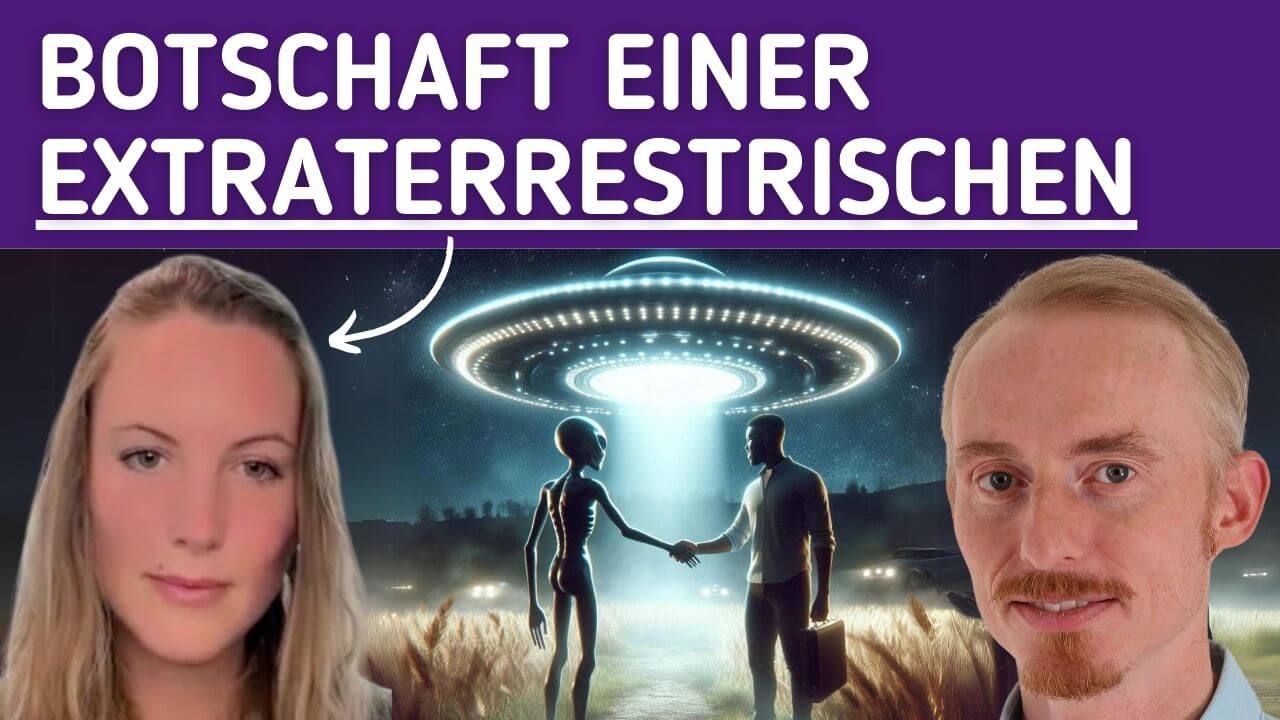 Die außergewöhnliche Botschaft einer Extraterrestrischen - Physischer Erstkontakt 2027